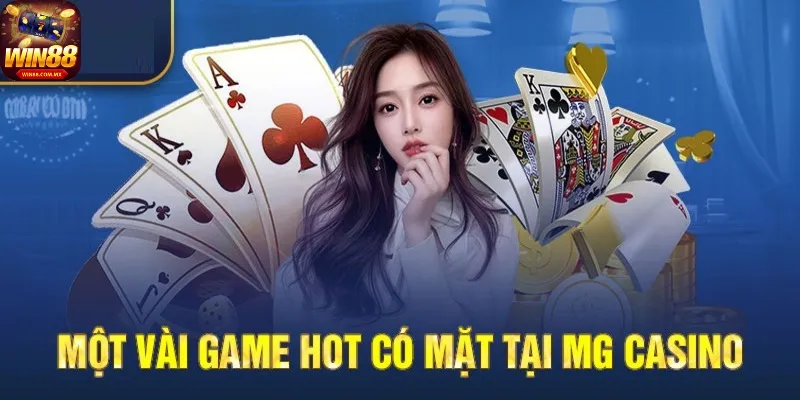 Các sản phẩm đình đám khi đến với MG Casino tại WIN88