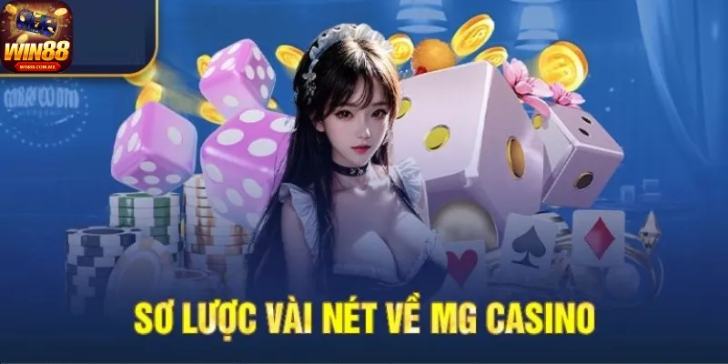 Đôi nét sơ lược về MG Casino WIN88